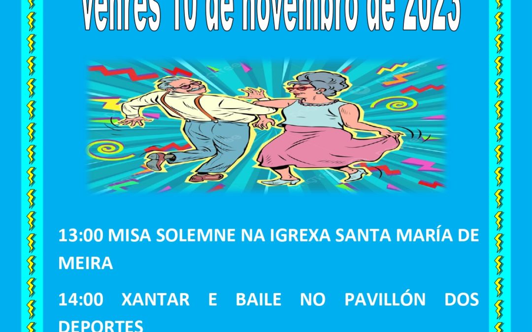 FESTA DOS MAIORES. 10 DE NOVEMBRO DE 2023. PAVILLÓN MUNICIPAL POLIDEPORTIVO DE MEIRA